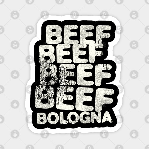 BEEF BEEF BEEF BEEF BOLOGNA Magnet by darklordpug