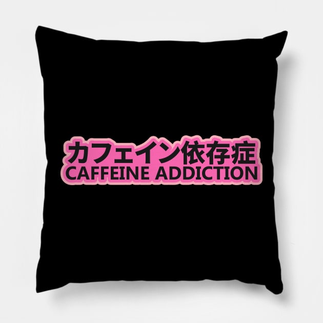 Caffeine Addiction in Japanese! Pillow by ardp13