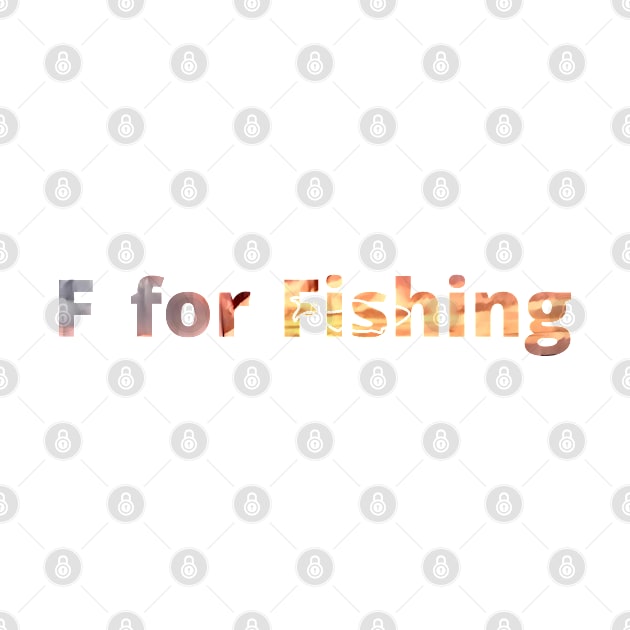 F for fishing by PsyCave