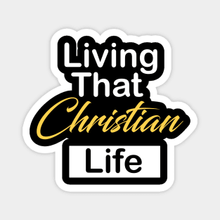 Living that christian life Magnet