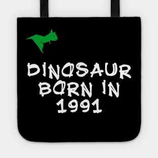 Little Dinosaur Tees & born in 1991 shirt for Man trex big boy Tote