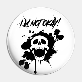 I'M NOT OKAY [Black] Pin