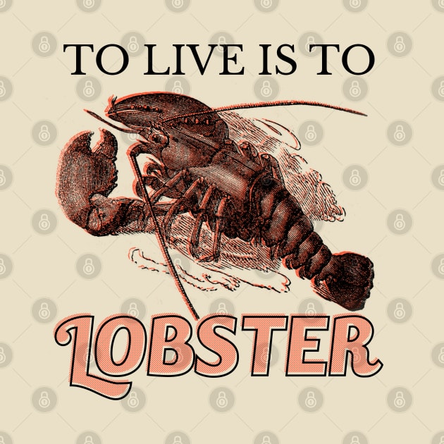 To live is to Lobster by giovanniiiii