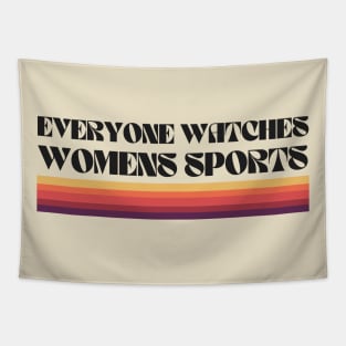 Everyone-Watches-Womens-Sports Tapestry