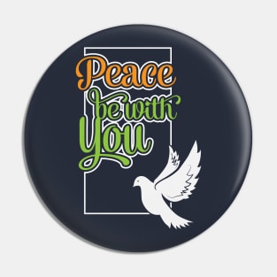 Peace Be With You Pin