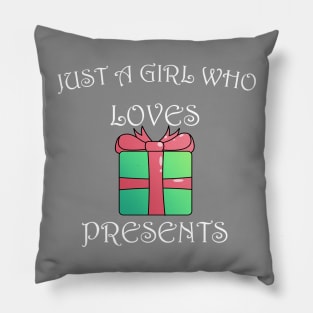 Just A Girl That Loves Presents Pillow