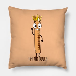 I'M The Ruler Pillow