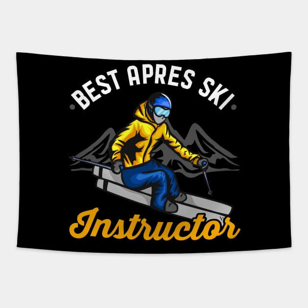 Best Apres Ski Instructor - Funny Skiing Gift Tapestry by biNutz