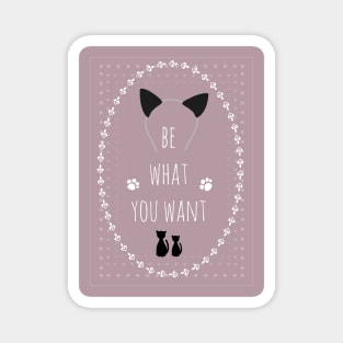 Be what you want 2 Magnet