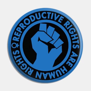 Reproductive Rights are Human Rights - blue Clenched Fist Pin