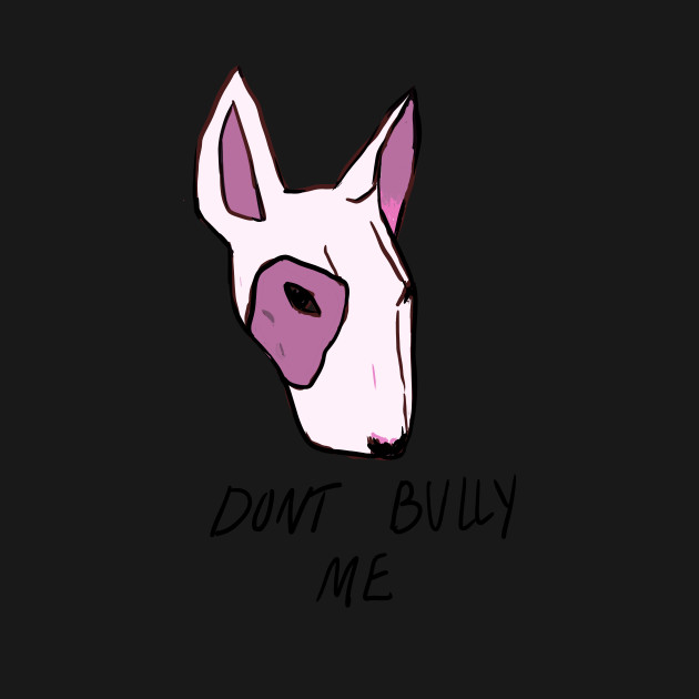 Disover don't bully me - English Bull Terrier - T-Shirt