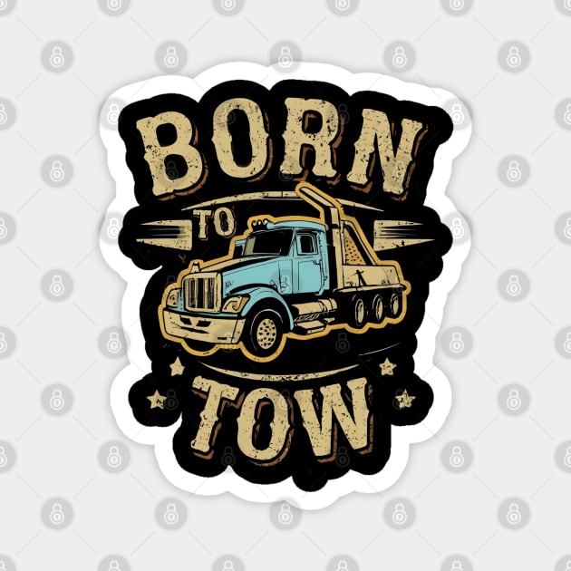 Born to tow Magnet by NomiCrafts