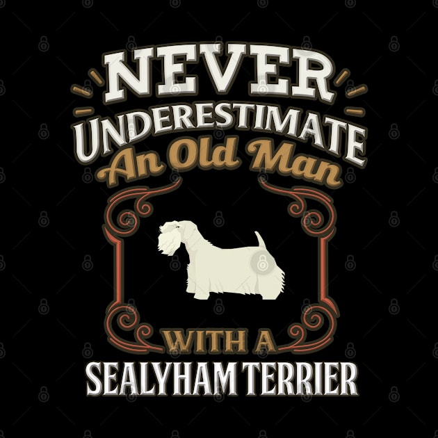 Never Under Estimate An Old Man With A Sealyham Terrier - Gift For Sealyham Terrier Owner Sealyham Terrier Lover by HarrietsDogGifts