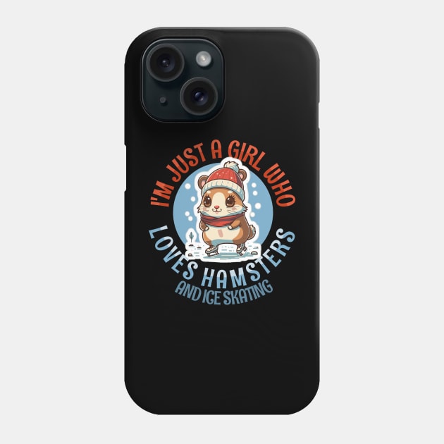 I'm Just a Girl Who Loves Hamsters and Ice Skating Phone Case by Tezatoons