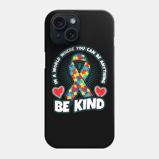 Autism Awareness Be Kind Ribbon Kindness Gift Phone Case