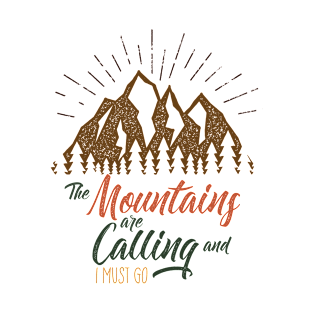 The Mountains Are Calling And I Must Go T-Shirt