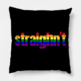 Funny LGBT Pride Shirt | LGBTQIA Flag Colors | Straightn't Pillow