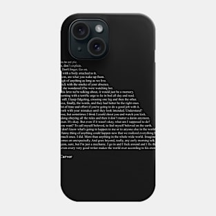 Raymond Carver Quotes Phone Case