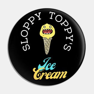 Sloppy Toppy Ice Cream Pin