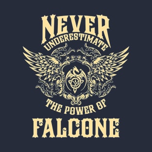 Falcone Name Shirt Falcone Power Never Underestimate T-Shirt