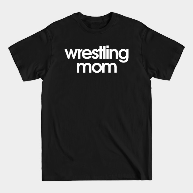 Discover Wrestling Mom Shirt - Wrestling Mom - T-Shirt