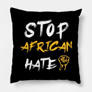 Stop African hate Black lifes matter Pillow