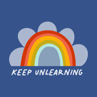 Keep unlearning T-Shirt