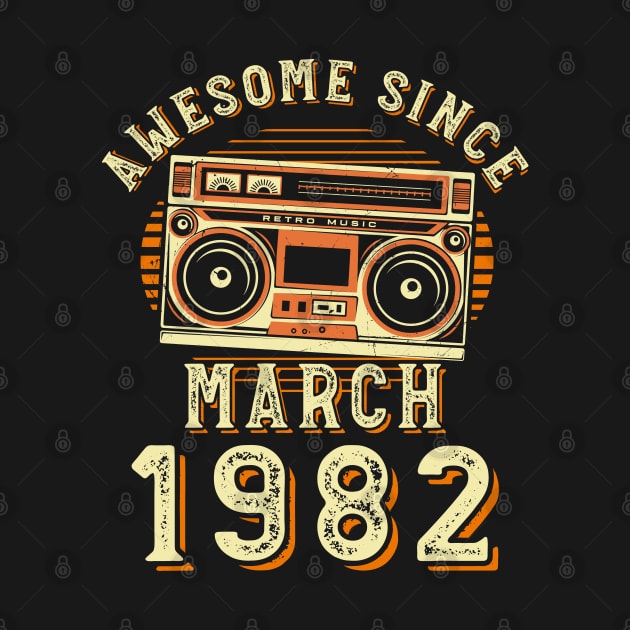 Funny Birthday Quote, Awesome Since March 1982, Cool Birthday by Estrytee