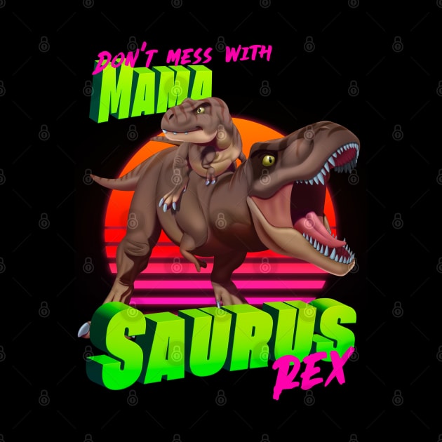 Mamasaurus Rex by Ildegran-tees