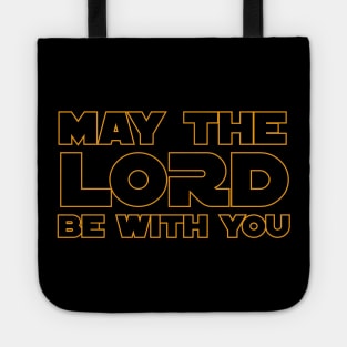 may the lord be with you Tote