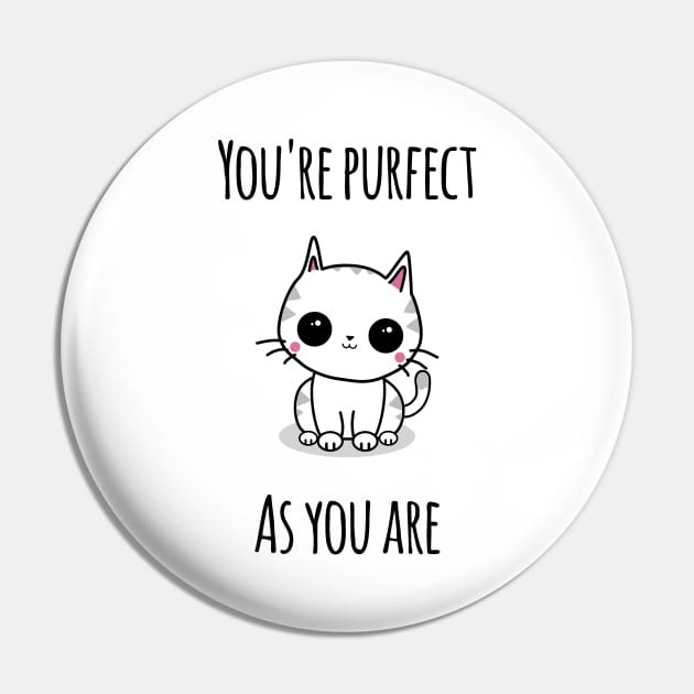 'You're Purfect As You Are' Pin by bluevolcanoshop@gmail.com