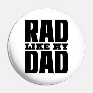 Rad Like My Dad Pin