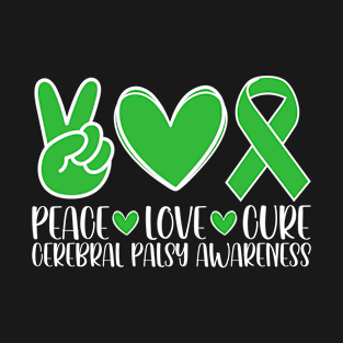 Cerebral Palsy Awareness Peace Love Cure T-Shirt