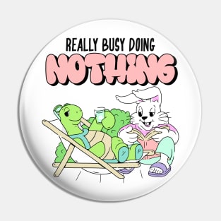 Cartoony Friends - Really Busy Doing Nothing Pin