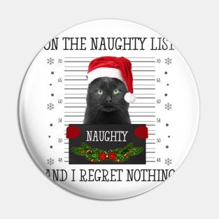 On The Naughty List And I Regret Nothing Pin