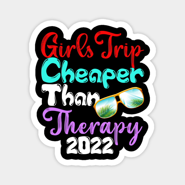 girls trip cheaper than therapy 2022/2023 Magnet by Darwish