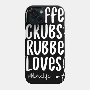 Coffee Scrubs Rubber Gloves Nurse Phone Case