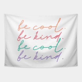 Be cool, Be kind quote hand drawing art print Tapestry