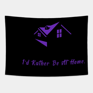 I'd Rather Be At Home Tapestry