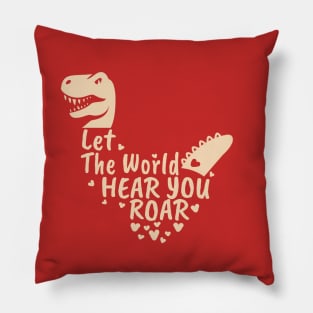 Let The World Hear You Roar, Dinosaur Kids, Nursery Sign, Valentine Saying Pillow