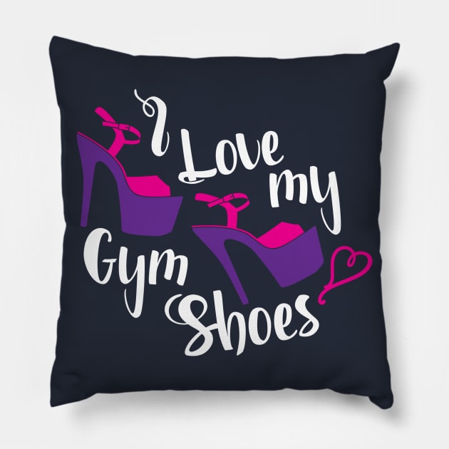 Love My Gym Shoes - Pole Dance Pillow by Starline Hodge