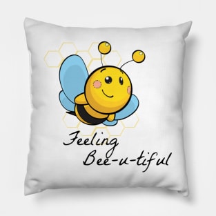 Feeling bee-u-tiful Pillow