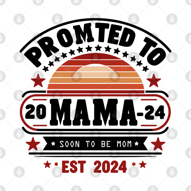 Promoted To Mama Est 2024 - pregnancy announcement New Mommy by AlephArt