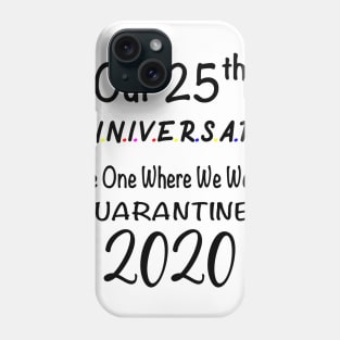 25th Anniversary Quarantined 2020 Phone Case