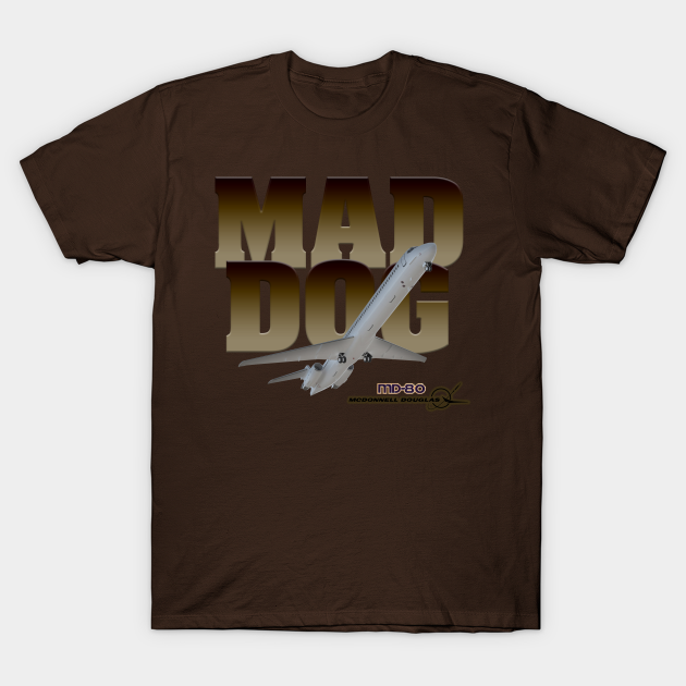 MD-80 "Mad Dog" - Aircraft - T-Shirt