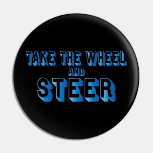 Take the Wheel and Steer Pin