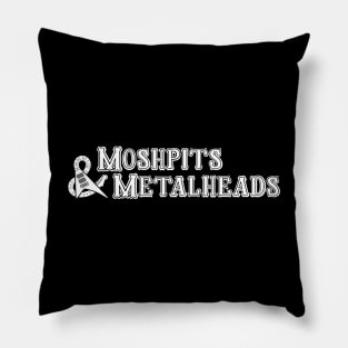 Moshpits & Metalheads Pillow