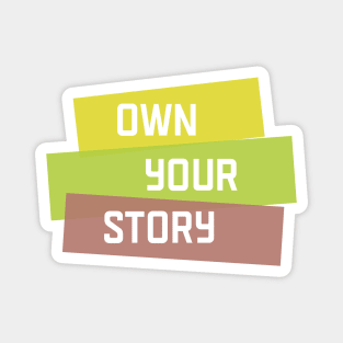 Own Your Story | Yellow Green | White Magnet