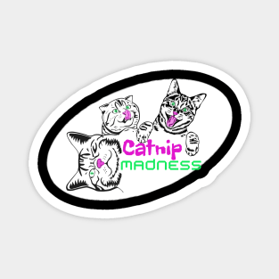 catnip madness, funny cute cats, for cat owner Magnet