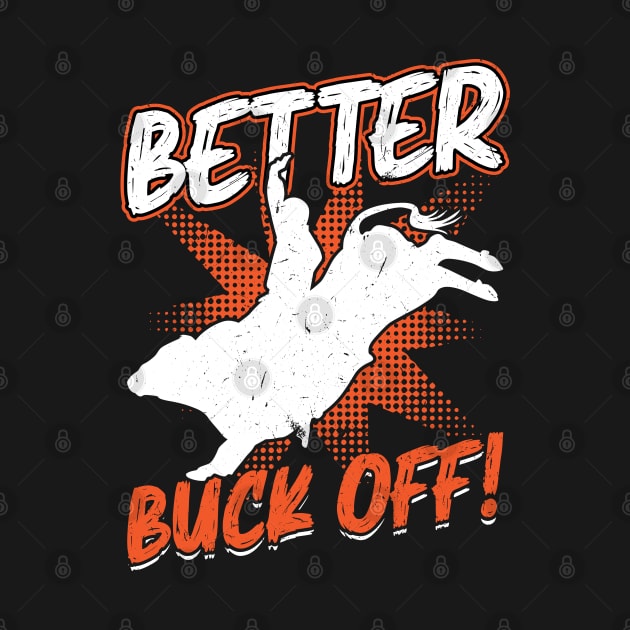 Better Buck Off - Bull Rider by Peco-Designs